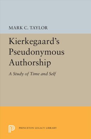 Kierkegaard's Pseudonymous Authorship: A Study of Time and Self image number 0