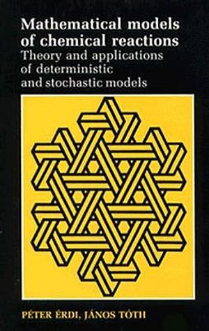 Mathematical Models of Chemical Reactions: Theory and Applications of Deterministic and Stochastic Models image number 0