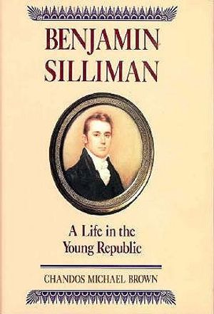 Benjamin Silliman: A Life in the Young Republic image number 0