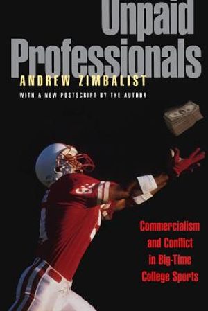 Unpaid Professionals: Commercialism and Conflict in Big-Time College Sports image number 0