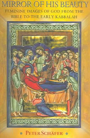 Mirror of His Beauty: Feminine Images of God from the Bible to the Early Kabbalah image number 0