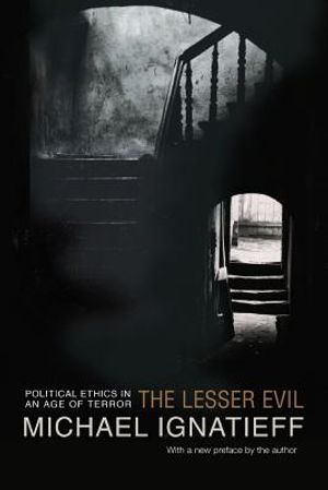 The Lesser Evil: Political Ethics in an Age of Terror image number 0