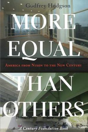 More Equal Than Others: America from Nixon to the New Century image number 0