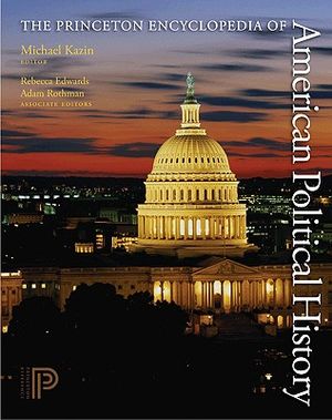 The Princeton Encyclopedia of American Political History 2 Volume Set image number 0