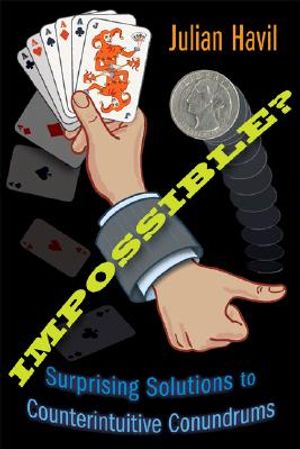 Impossible?: Surprising Solutions to Counterintuitive Conundrums image number 0
