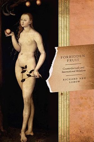 Forbidden Fruit: Counterfactuals and International Relations image number 0