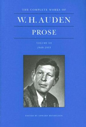 The Complete Works of W. H. Auden, Volume III: Prose: 1949-1955 image number 0