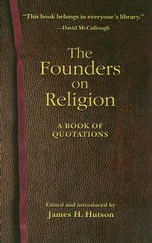 The Founders on Religion: A Book of Quotations image number 0