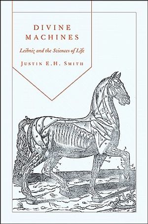 Divine Machines: Leibniz and the Sciences of Life image number 0