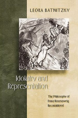 Idolatry and Representation: The Philosophy of Franz Rosenzweig Reconsidered image number 0