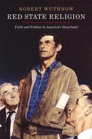 Red State Religion: Faith and Politics in America's Heartland image number 0