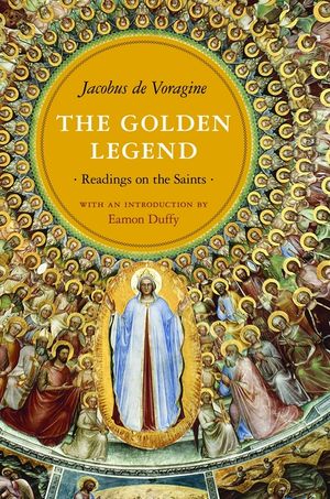 The Golden Legend: Readings on the Saints image number 0