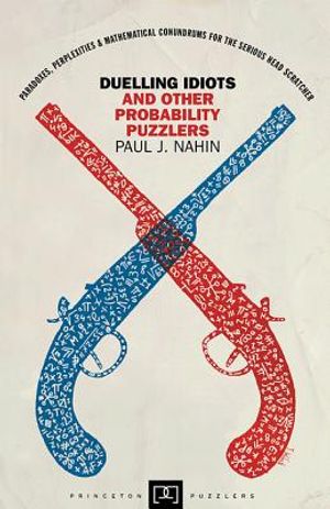 Duelling Idiots and Other Probability Puzzlers image number 0