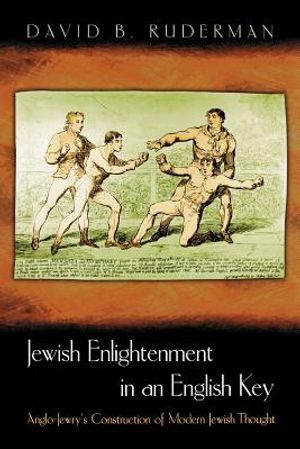 Jewish Enlightenment in an English Key: Anglo-Jewry's Construction of Modern Jewish Thought image number 0