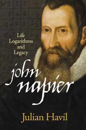 John Napier: Life, Logarithms, and Legacy image number 0