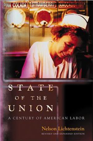 State of the Union: A Century of American Labor - Revised and Expanded Edition image number 0