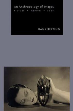 An Anthropology of Images: Picture, Medium, Body image number 0