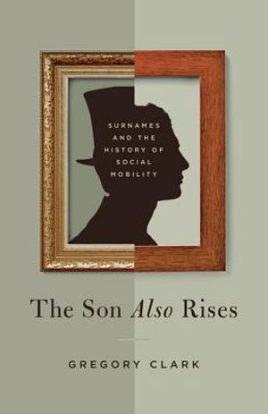 The Son Also Rises: Surnames and the History of Social Mobility image number 0