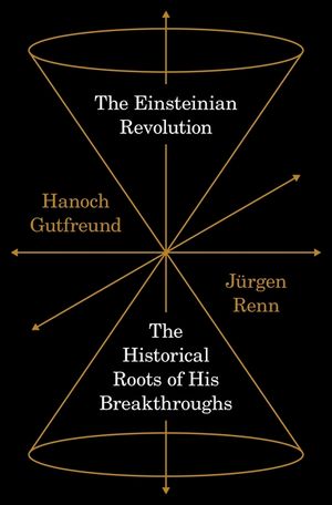 The Einsteinian Revolution: The Historical Roots of His Breakthrough image number 0