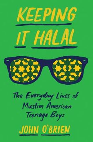 Keeping It Halal: The Everyday Lives of Muslim American Teenage Boys image number 0