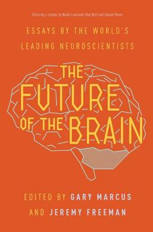 The Future of the Brain: Essays by the World's Leading Neuroscientists image number 0