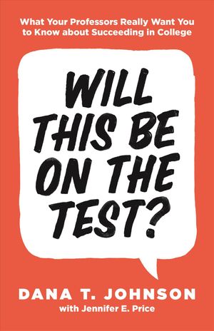 Will This Be on the Test?: What Your Professors Really Want You to Know about Succeeding in College image number 0