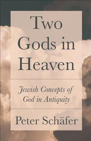 Two Gods in Heaven: Jewish Concepts of God in Antiquity image number 0