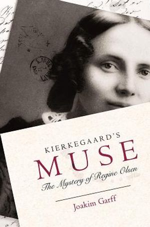 Kierkegaard's Muse: The Mystery of Regine Olsen image number 0