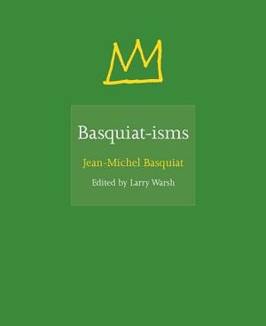 Basquiat-Isms image number 0