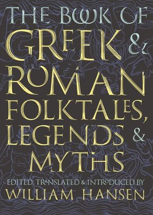 The Book of Greek and Roman Folktales, Legends, and Myths image number 0