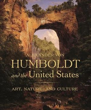 Alexander Von Humboldt and the United States: Art, Nature, and Culture image number 0