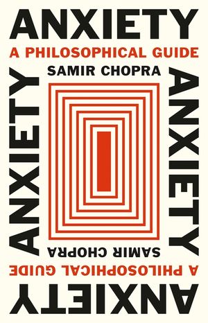Anxiety: A Philosophical Guide image number 0