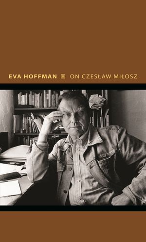 On Czeslaw Milosz: Visions from the Other Europe image number 0