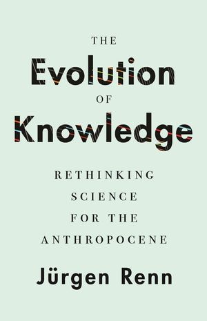The Evolution of Knowledge: Rethinking Science for the Anthropocene image number 0