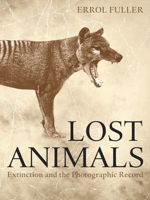 Lost Animals: Extinction and the Photographic Record image number 0