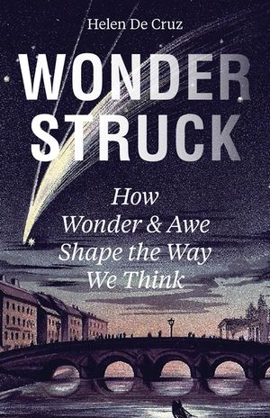 Wonderstruck: How Wonder and Awe Shape the Way We Think image number 0