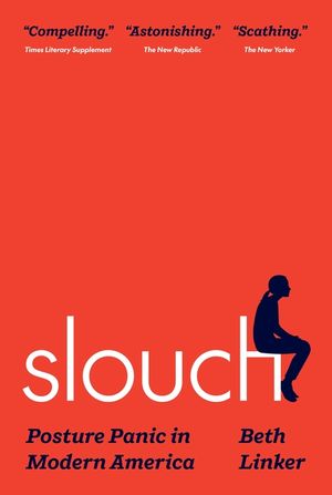 Slouch: Posture Panic in Modern America image number 0