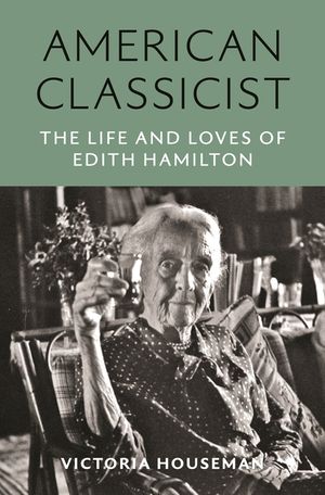 American Classicist: The Life and Times of Edith Hamilton image number 0