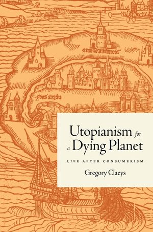 Utopianism for a Dying Planet: Life After Consumerism image number 0