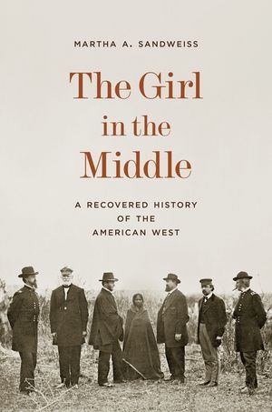 The Girl in the Middle: A Recovered History of the American West image number 0