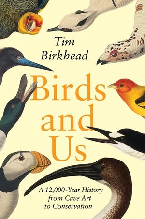 Birds and Us: A 12,000-Year History from Cave Art to Conservation image number 0