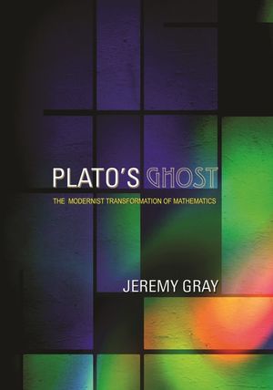 Plato's Ghost: The Modernist Transformation of Mathematics image number 0
