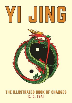 The Yi Jing: The Illustrated Book of Changes image number 0