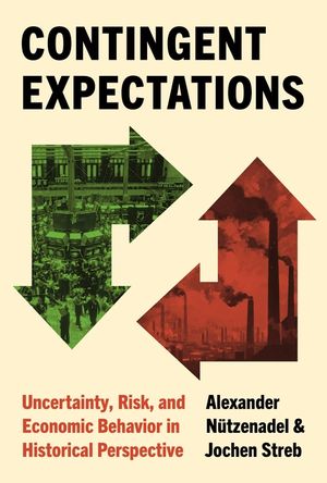 Contingent Expectations: Uncertainty, Risk, and Economic Behavior in Historical Perspective image number 0
