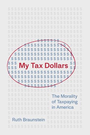 My Tax Dollars: The Morality of Taxpaying in America image number 0