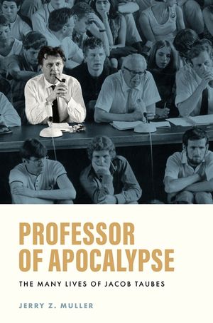 Professor of Apocalypse: The Many Lives of Jacob Taubes image number 0