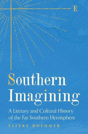 Southern Imagining: A Literary and Cultural History of the Far Southern Hemisphere image number 0