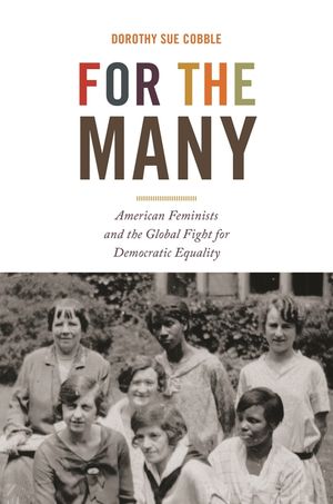 For the Many: American Feminists and the Global Fight for Democratic Equality image number 0