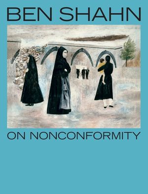 Ben Shahn, on Nonconformity image number 0