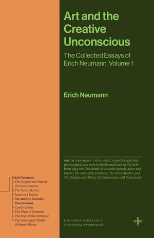 Art and the Creative Unconscious: The Collected Essays of Erich Neumann, Volume 1 image number 0